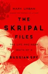 The Skripal Files: The Life and Near…