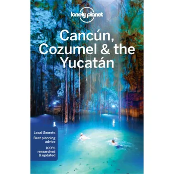 Cancún, Cozumel & the Yucatán - Lonely Planet [EN] (2016, brožovaná)
