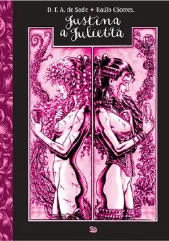 Komiks pro dospělé Justina a Julietta - Raúlo Cáceres, Donatien A. F. de Sade (2019, pevná)