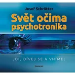 Svět očima psychotronika: Jdi, dívej se…