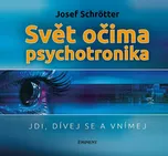 Svět očima psychotronika: Jdi, dívej se…