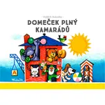 Domeček plný kamarádů - Vojtěch Kubašta…