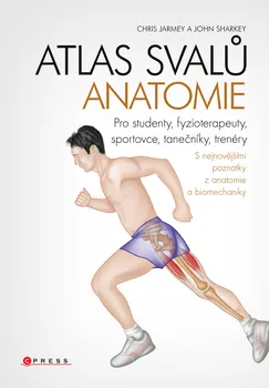 Atlas svalů: Anatomie - Chris Jarmey, John Sharkey (2019, pevná)