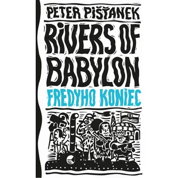 Fredyho koniec (Rivers of Babylon 3) – Peter Pišťanek