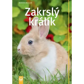 Zakrslý králík - Monika Wegler (2019,…