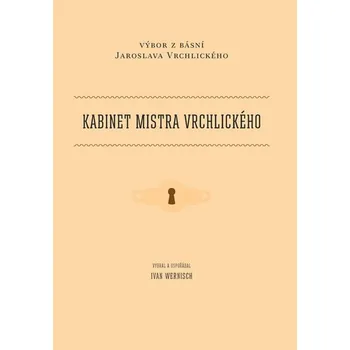 Kabinet mistra Vrchlického: Výbor z…
