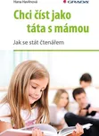 Chci číst jako táta s mámou: Jak se…