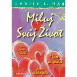 Miluj svůj život - Louise L. Hay (2017,…