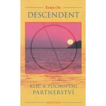 Descendent: Klíč k pochopení partnerství - Ernst Ott (2001, pevná)