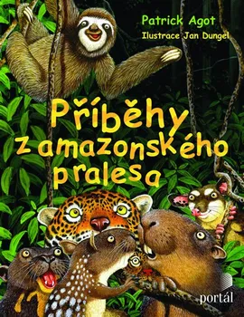 Pohádka Příběhy z amazonského pralesa - Patrik Agot (2019, pevná vazba)