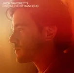 Singing to Strangers - Jack Savoretti…