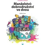 Manželství: Dobrodružství ve dvou -…