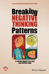 Breaking Negative Thinking Patterns: A…