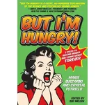 But I'm Hungry!: 2 Steps to Beating Hunger and Losing Weight Forever - M. Suszynksi, C. Petrello [EN] (2006, pevná vazba)