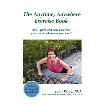 Anytime, Anywhere Exercise Book: 300+ Quick and Easy Exercises You Can Do Whenever You Want!- Joan Price [EN] (2008, brožovaná)