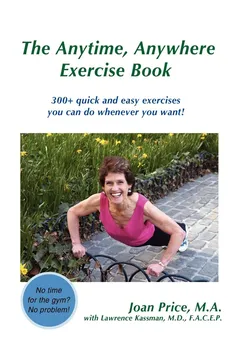 Anytime, Anywhere Exercise Book: 300+ Quick and Easy Exercises You Can Do Whenever You Want!- Joan Price [EN] (2008, brožovaná)