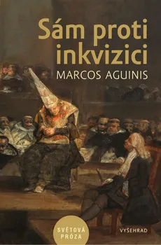 Sám proti inkvizici - Marcos Aguinis (2019)