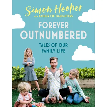 Forever Outnumbered: Tales of Our Family Life from Instagram´s Father of Daughters - Simon Hooper [EN] (2018, pevná vazba)