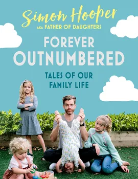 Forever Outnumbered: Tales of Our Family Life from Instagram´s Father of Daughters - Simon Hooper [EN] (2018, pevná vazba)