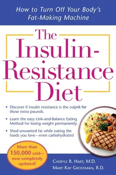Insulin Resistance Diet How To Turn Off Your Body S Fat Making Machine Ch R Hart M K Grossman En 07 Brozovana Od 372 Kc Zbozi Cz