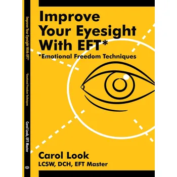 Improve Your Eyesight with EFT* – Carol Look [EN] (2006, brožovaná)