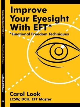 Improve Your Eyesight with EFT* – Carol Look [EN] (2006, brožovaná)