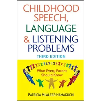 Childhood Speech, Language, and Listening Problems - Patricia McAleer Hamaguchi [EN] (2010, brožovaná, 3. edice)
