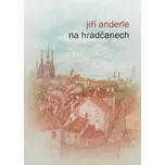 Na Hradčanech - Jiří Anderle (2019,…