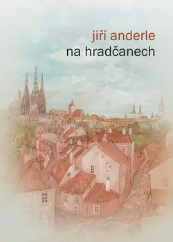 Na Hradčanech - Jiří Anderle (2019, pevná)