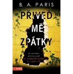Přiveď mě zpátky - B. A. Paris (2019,…