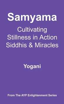 Duchovní literatura Samyama: Cultivating Stillness in Action, Siddhis and Miracles - Yogani [EN] (2006, brožovaná)
