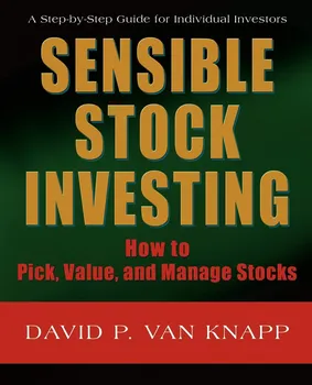 Sensible Stock Investing: How to Pick, Value, and Manage Stocks - David P. Van Knapp [EN] (2008, brožovaná)
