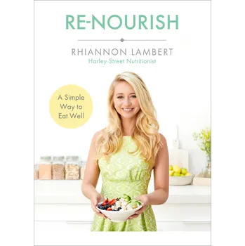 Re-Nourish: A Simple Way to Eat Well - Rhiannon Lambert [EN] (2017, brožovaná)
