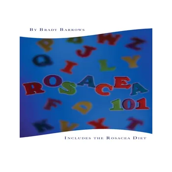 Rosacea 101: Includes the Rosacea Diet - Brady Barrows [EN] (2007, brožovaná)