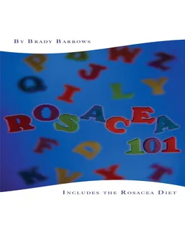 Rosacea 101: Includes the Rosacea Diet - Brady Barrows [EN] (2007, brožovaná)