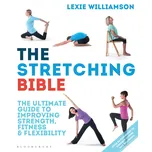 The Stretching Bible: The Ultimate Guide to Improving Fitness and Flexibility - Lexie Williamson [EN] (2017, brožovaná)
