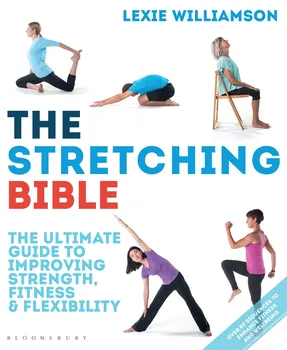The Stretching Bible: The Ultimate Guide to Improving Fitness and Flexibility - Lexie Williamson [EN] (2017, brožovaná)