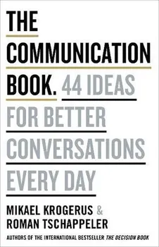 The Communication Book: 44 Ideas for Better Conversations Every Day - Mikael Krogerus, Roman Tschäppeler [EN] (2018, pevná)