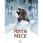 Mistr meče - Xavier Dorison, Joël…