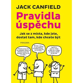 Osobní rozvoj Pravidla úspěchu: Jak se dostat z místa kde jste, tam kde chcete být - Jack Canfield (2019, pevná)