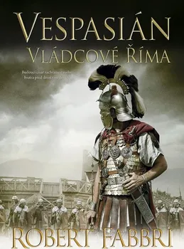 Vespasián: Vládcové Říma - Robert Fabbri (2019, pevná)