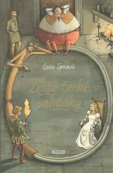 Zlaté české pohádky - Lucie Lomová