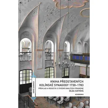 Kniha představených kolínské synagogy 1730 - 1783 - Olga Sixtová (2018, pevná)