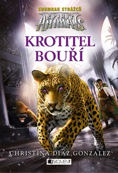 Spirit Animals: Krotitel bouří - Christina Diaz Gonzalezová (2019, pevná)