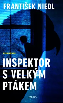 kniha Inspektor s velkým ptákem - František Niedl (2019, pevná)
