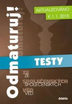 Odmaturuj! ze společenských věd: Testy - Miloslava Blažková (2015, brožovaná)