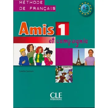Francouzský jazyk Amis Et Compagnie 1 Eleve - Colette Samson