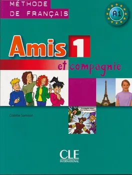 Francouzský jazyk Amis Et Compagnie 1 Eleve - Colette Samson