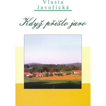 Když přišlo jaro - Vlasta Javořická (2018, pevná)