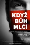 Když Bůh mlčí - Pete Greig (2016,…